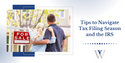 Tips to Navigate Tax Filing Season and the IRS