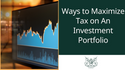 Ways to Minimize Tax on an Investment Portfolio