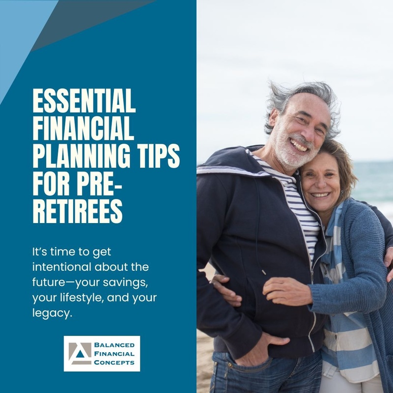 Essential Financial Planning Tips for Pre-Retirees