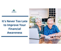 It's Never Too Late to Improve Your Financial Awareness