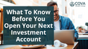 What to Know Before You Open Your Next Investment Account