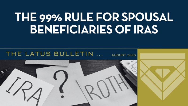 The 99% Rule For Spousal Beneficiaries of IRAs