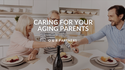 Caring for Your Aging Parents