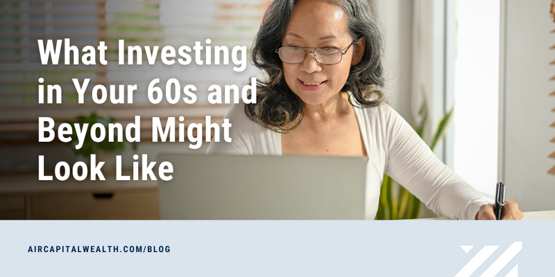 Investing in Your 60s and Beyond