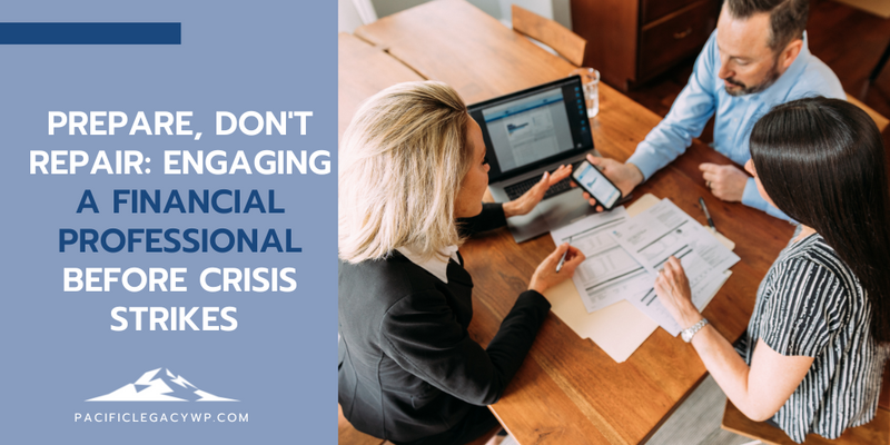 Prepare, Don't Repair: Engaging a Financial Professional Before Crisis Strikes