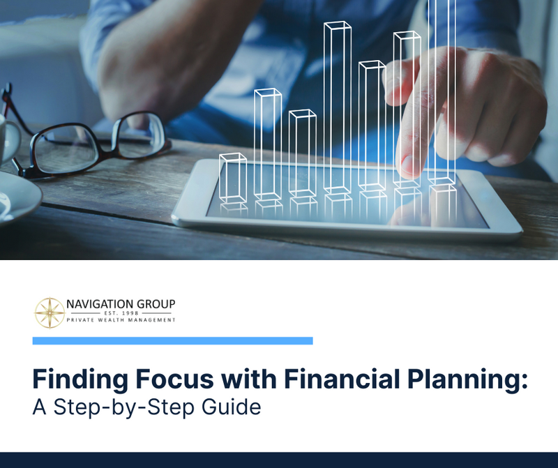 Finding Focus with Financial Planning: A Step-By-Step Guide