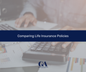 Comparing Life Insurance Policies