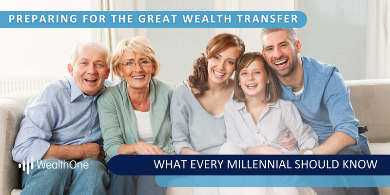 Preparing for The Great Wealth Transfer: What Every Millennial Should Know