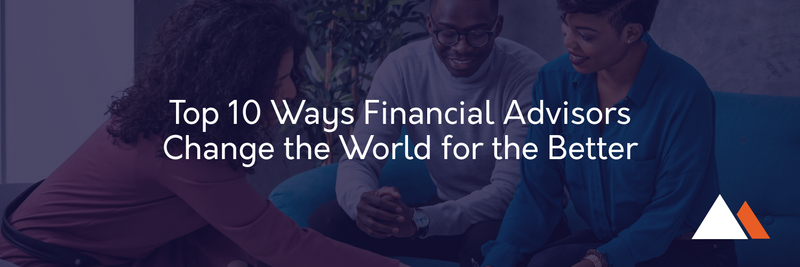 Financial Advisors Change The World For The Better