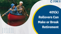 401(k) Rollovers Can Make or Break Retirement