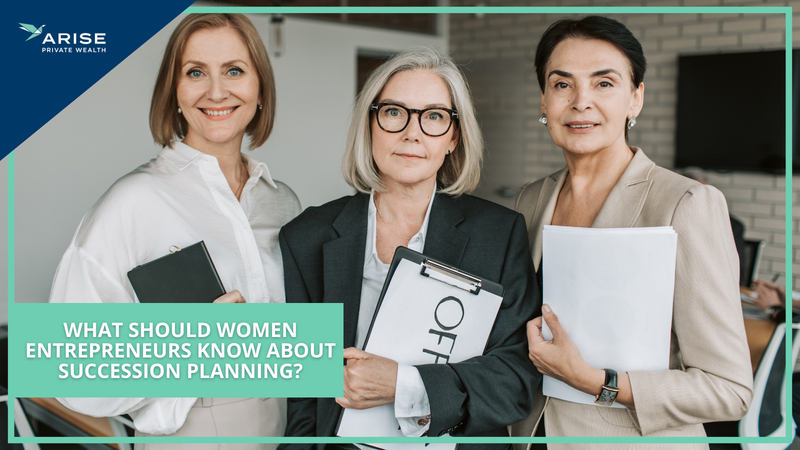 What Should Women Entrepreneurs Know About Succession Planning?