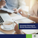 Succession Planning for Women Business Owners