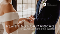 Planning for Marriage - Financial Tips for Women