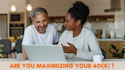 Are You Maximizing 401(k) Contributions?