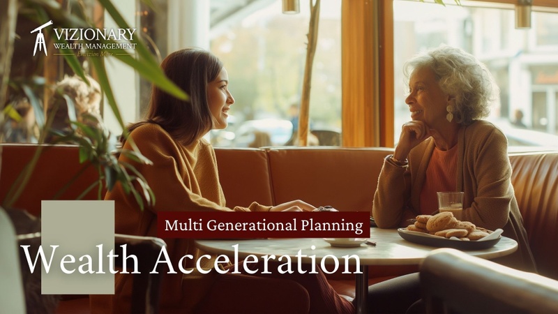 What is Wealth Acceleration? Multi-Generational Planning