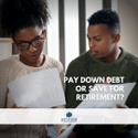 Pay Down Debt or Save for Retirement?