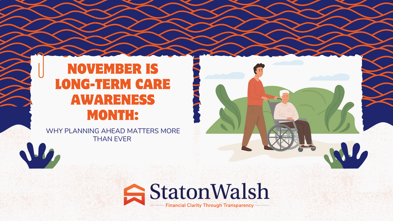 November Is Long-Term Care Awareness Month: Why Planning Ahead Matters More Than Ever