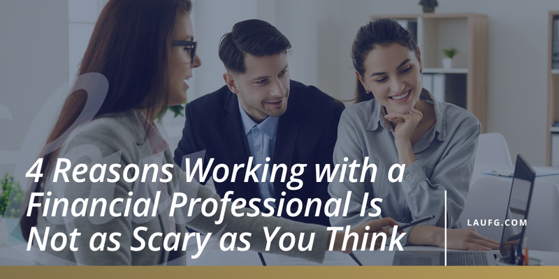 Working with a Financial Professional Is Not as Scary as You Think