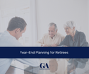Year-End Planning for Retirees