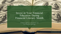 Invest in Your Financial Education During Financial Literacy Month