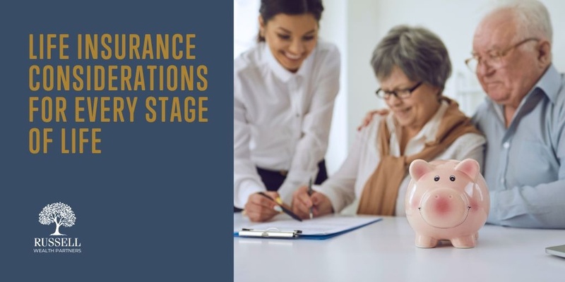 Life Insurance Considerations for Every Stage of Life