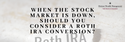 When the Stock Market is Down, Should You Consider a Roth IRA Conversion?