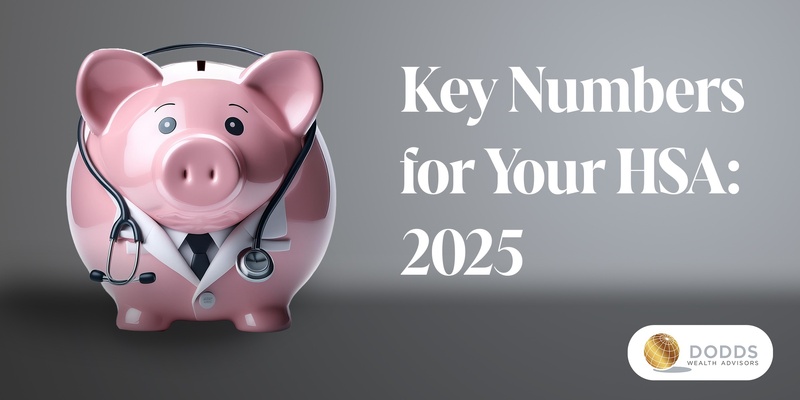 Key Numbers for Your HSA: 2025