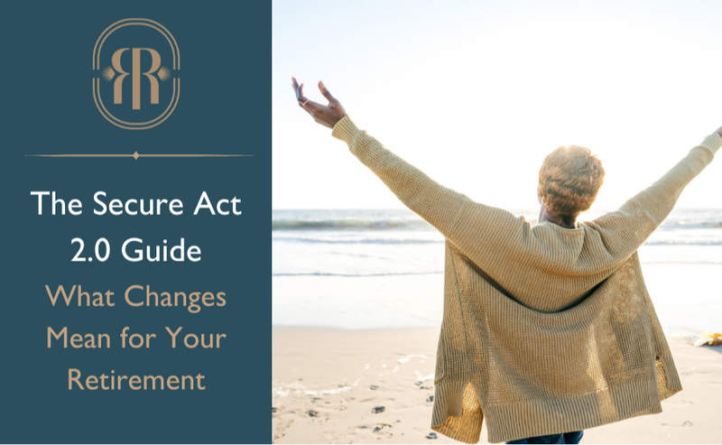 The Secure Act 2.0 Guide - What Changes Mean for Your Retirement