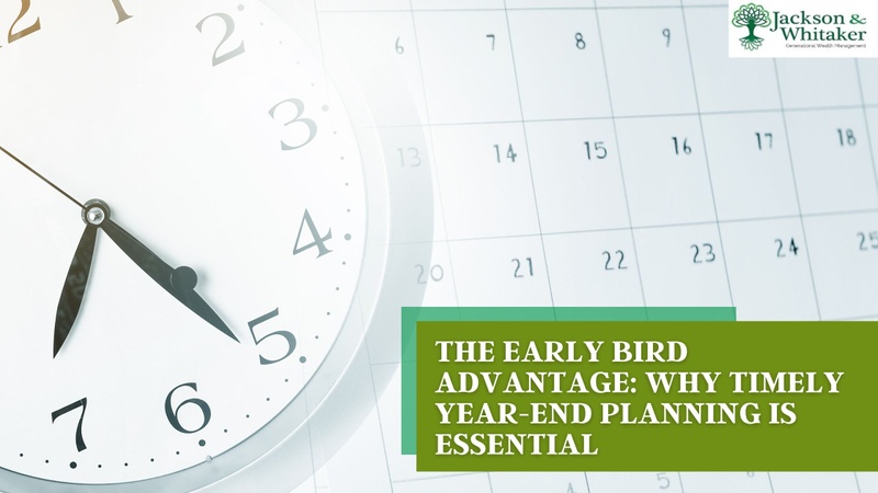 The Early Bird Advantage: Why Timely Year-End Planning is Essential