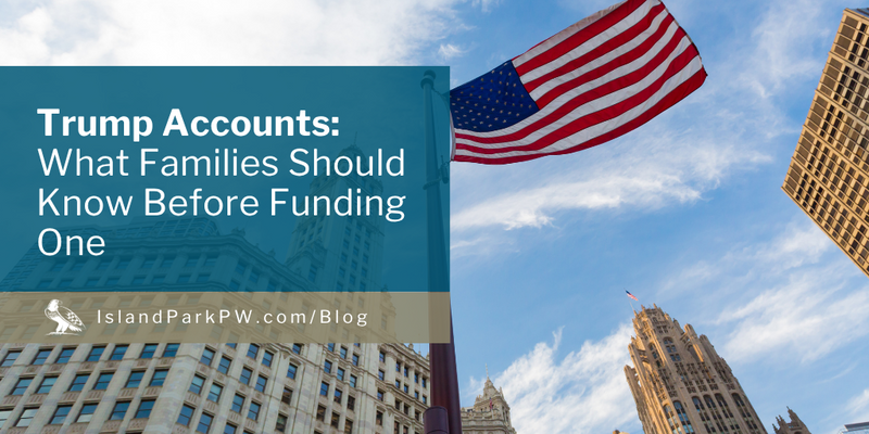 Trump Accounts: What Families Should Know Before Funding One