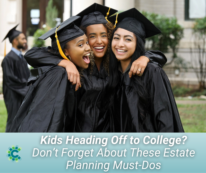 Kids Heading Off to College? Don’t Forget About These Estate Planning Must-Dos