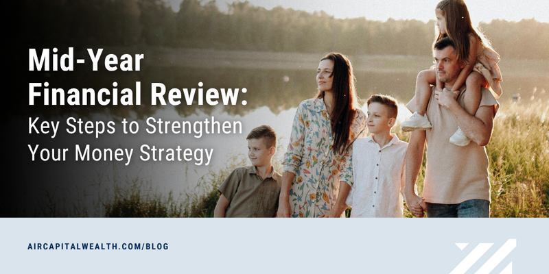 Mid‑Year Financial Review: Key Steps to Strengthen Your Money Strategy