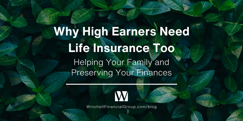 Why High Earners Need Life Insurance Too: Helping Your Family and Preserving Your Finances