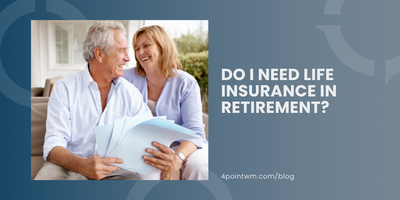 Do I Need Life Insurance in Retirement?