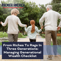 From Riches To Rags In Three Generations: Managing Generational Wealth Checklist