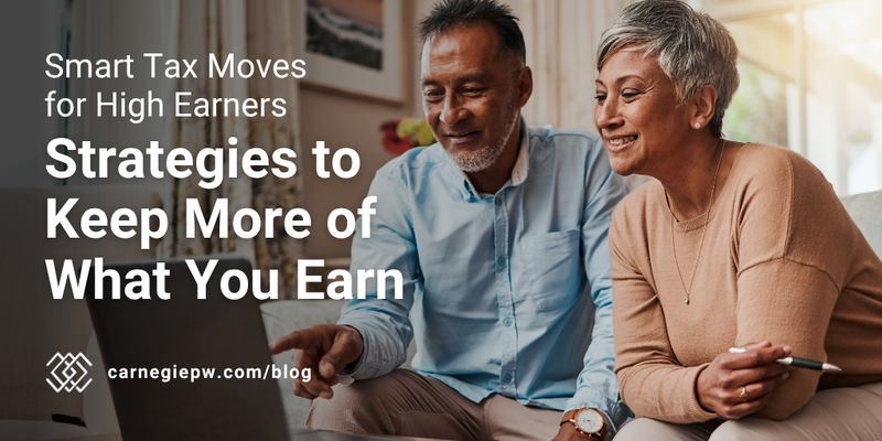 Smart Tax Moves for High Earners: Strategies to Keep More of What You Earn