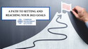 A Path to Setting and Reaching Your 2023 Goals
