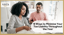 6 Ways to Minimize Your Tax Liability Throughout the Year