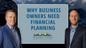 Why Business Owners Need Financial Planning