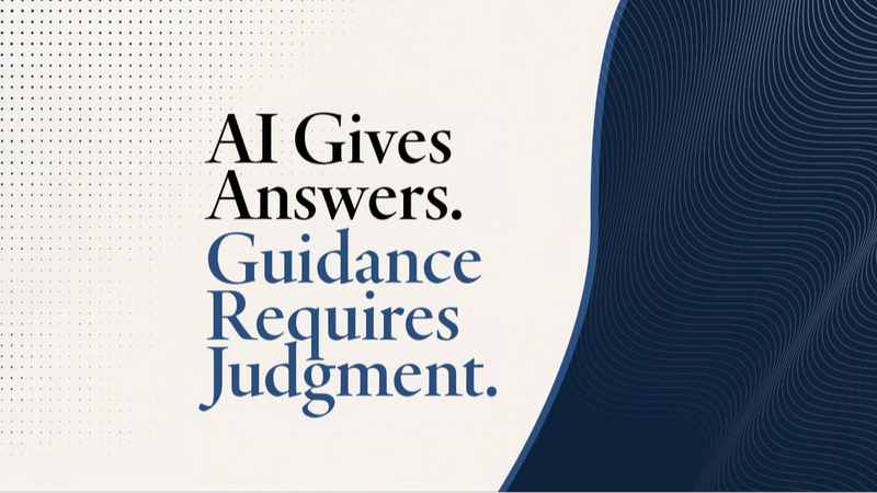 AI Gives Answers. Guidance Requires Judgment.