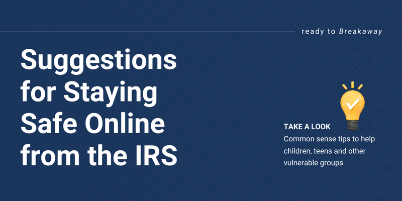 Suggestions for Staying Safe Online from the IRS