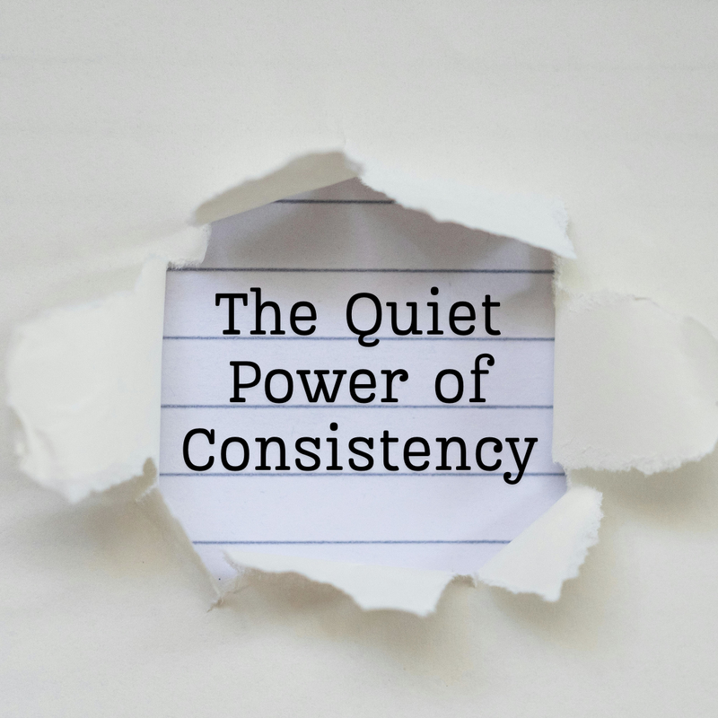 The Quiet Power of Consistency