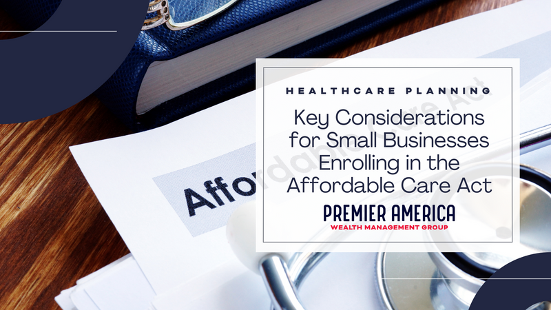 Key Considerations for Small Businesses Enrolling in the Affordable Care Act