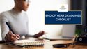 End of Year (EOY) Deadlines Checklist