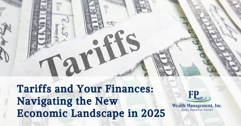 Tariffs and Your Finances: Navigating the New Economic Landscape in 2025