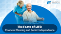The Facts of LIFE (Living Independently For Elders): Financial Planning and Senior Independence