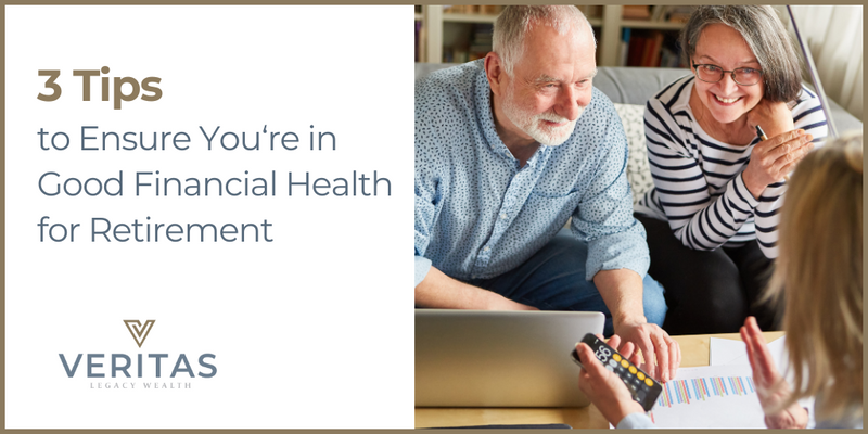 3 Tips to Ensure You're in Good Financial Health for Retirement