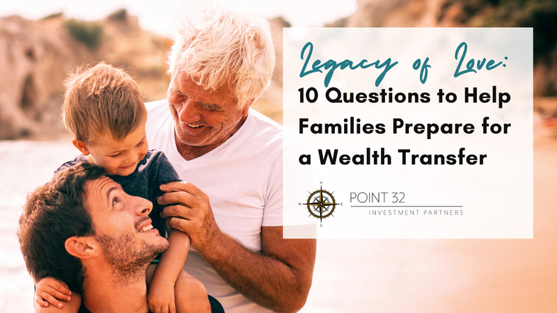 Legacy of Love: 10 Questions to Help Families Prepare for a Wealth Transfer