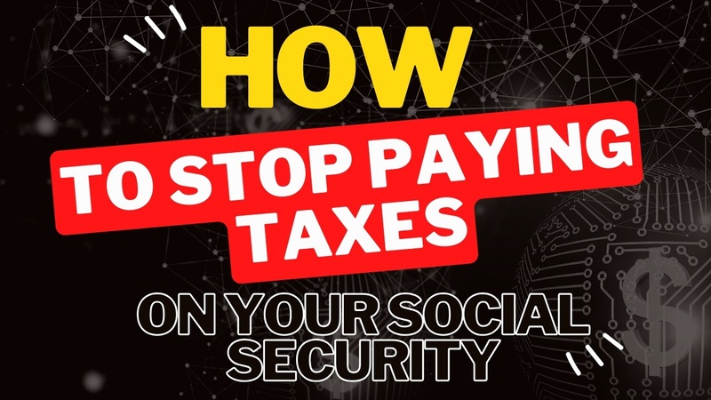 Video: How To Stop Paying Taxes on Your Social Security