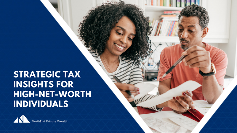 Strategic Tax Insights for High-Net-Worth Individuals